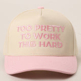 Too Pretty to Work Hard Trucker Hat