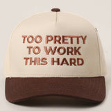 Too Pretty to Work Hard Trucker Hat