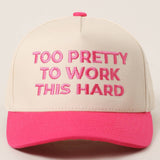 Too Pretty to Work Hard Trucker Hat