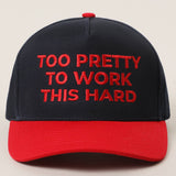 Too Pretty to Work Hard Trucker Hat