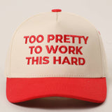 Too Pretty to Work Hard Trucker Hat
