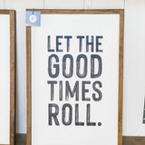 Let the Good Times Roll Wood Sign