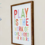 Play Is the Work of Childhood Wood Sign