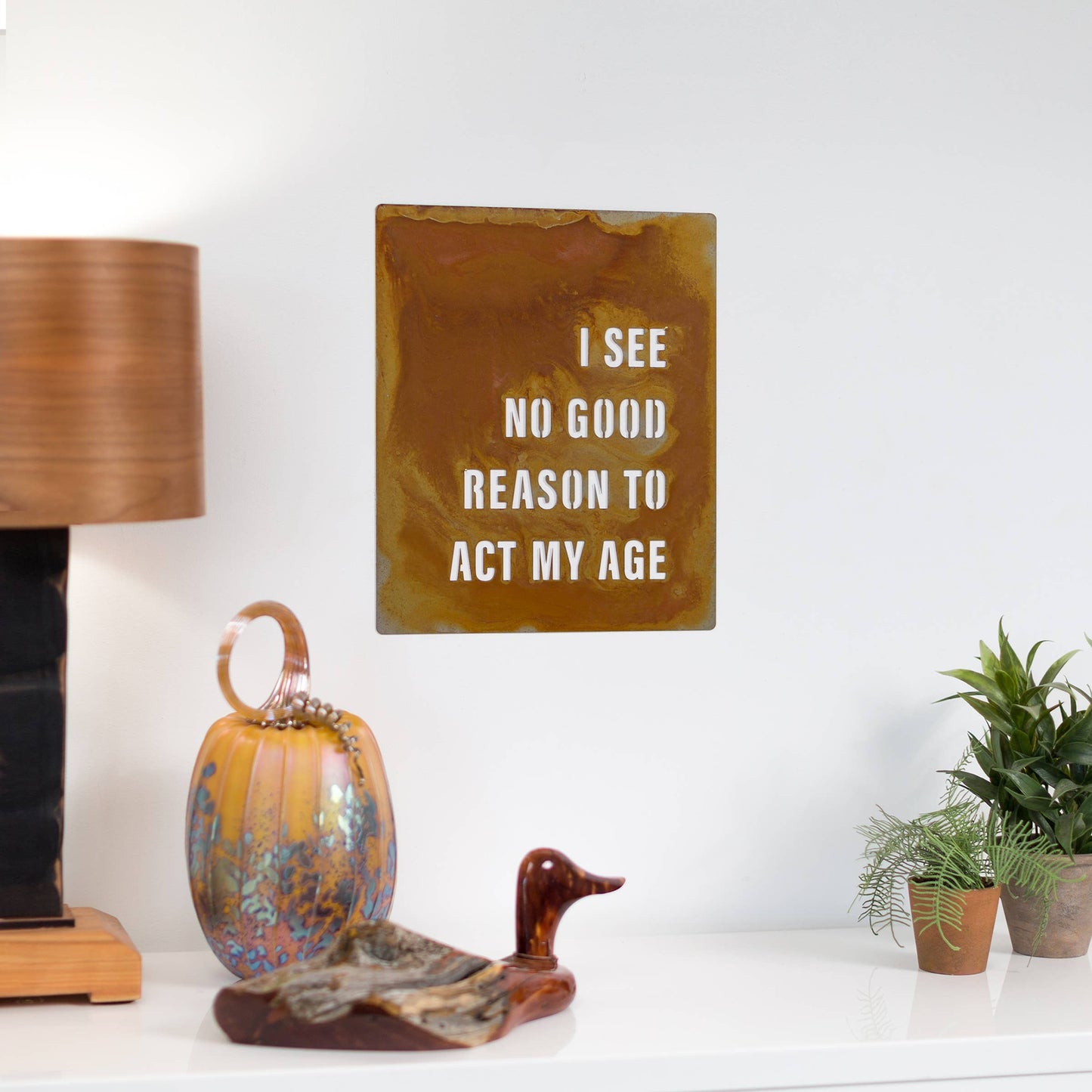 I See No Good Reason To Act My Age - Wall Plaque Art