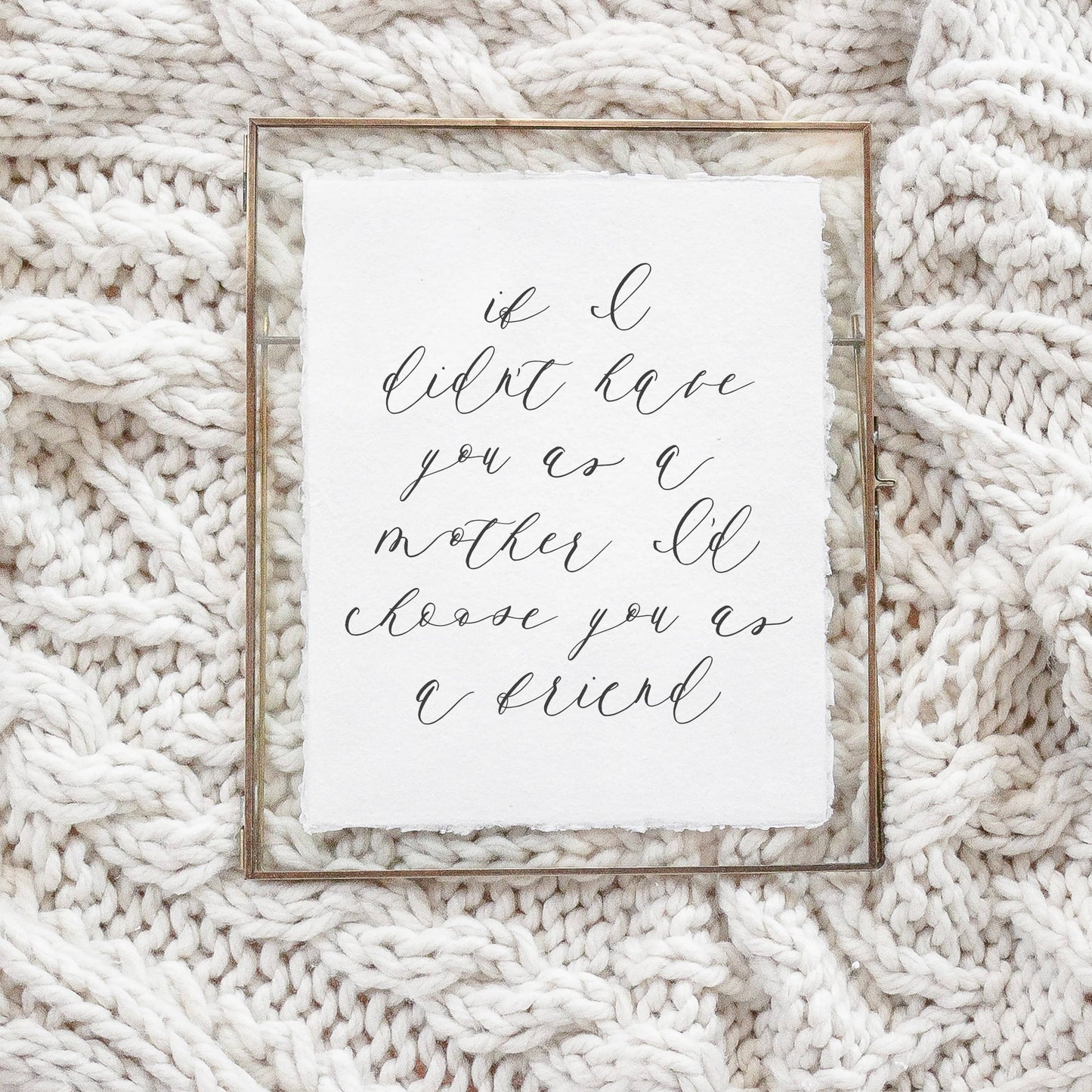 If I Didn't Have You as a Mother Calligraphy Print