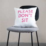 Please Don’t Sit Pillow
