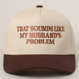 That Sounds Like My Husband's Problem Trucker Hat | Black