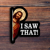 Jesus I Saw That Sticker