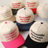 It's a Beautiful Day to Leave Me Alone Trucker Hat: Hot Pink