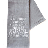 Mr. Rogers Did Not Adequately Prepare Gray Tea Towel