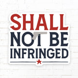 Second Amendment Shall Not Be Infringed Sticker