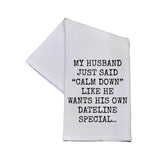 Wants His Own Dateline Special Tea Towel