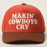 MAKIN' COWBOYS CRY Corduroy Trucker Hat