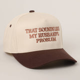 That Sounds Like My Husband's Problem Trucker Hat | Black