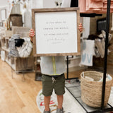 If You Want to Change the World Sign