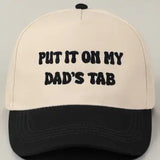 Put It On My Dad's Tab Hat