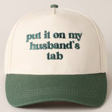 Put it on My Husband's Tab Hat