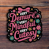 Very Demure Very Mindful Very Cutesy Sticker