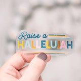 Raise A Hallelujah Clear Sticker
