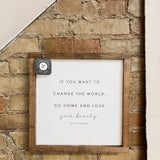 If You Want to Change the World