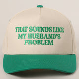 That Sounds Like My Husband's Problem Trucker Hat | Black