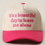 It's a Beautiful Day to Leave Me Alone Trucker Hat: Hot Pink