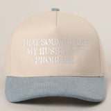That Sounds Like My Husband's Problem Trucker Hat | Black