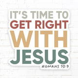 It's Time To Get Right With Jesus Sticker