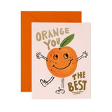 Orange You The Best Valentine's Day Card