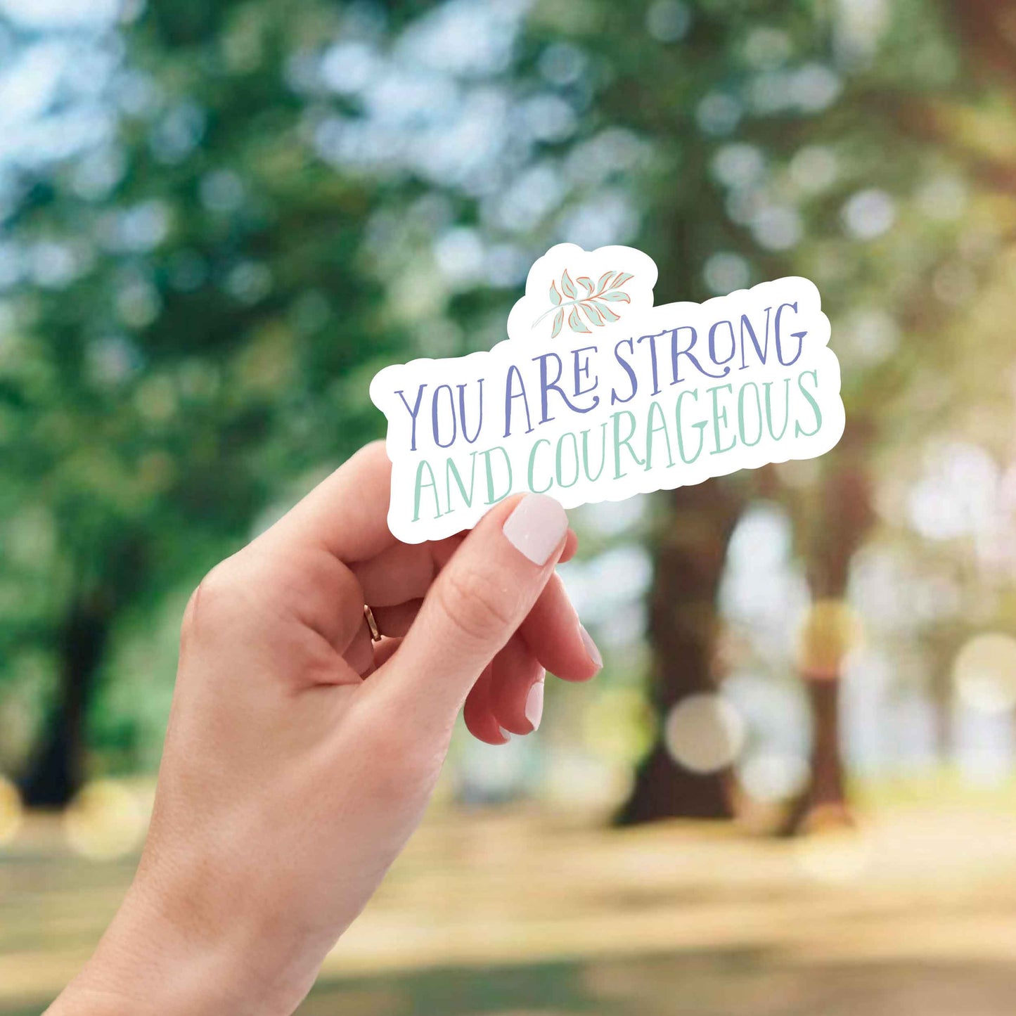 You are Strong and Courageous Sticker