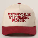 That Sounds Like My Husband's Problem Trucker Hat | Black