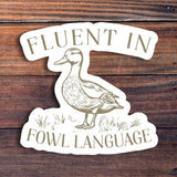 Fluent In Fowl Language Sticker