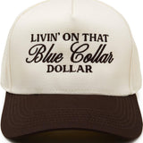 Livin' On That Blue Collar Dollar Hat