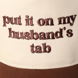 Put it on My Husband's Tab Hat