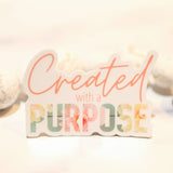 Created With A Purpose Vinyl Sticker