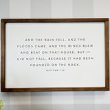 And the Rain Fell, and the Floods Came Sign