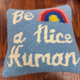 Be A Nice Human Hook Pillow