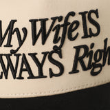 My Wife Is Always Right Embroidery Two-Tone Trucker Hat