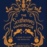 Southerner's Handbook, The: Editors of Garden and Gun