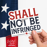 Second Amendment Shall Not Be Infringed Sticker
