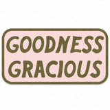Goodness Gracious Sticker