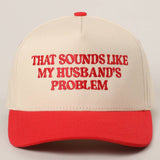 That Sounds Like My Husband's Problem Trucker Hat | Black