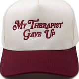 My Therapist Gave Up Hat
