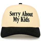 Sorry about my kids Two Tone Trucker Hat