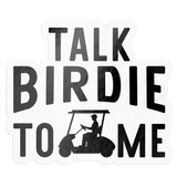 Talk Birdie To Me Sticker
