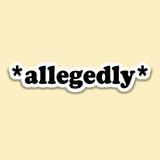 Allegedly Sticker