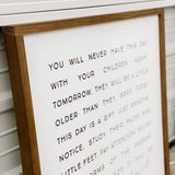 You Will Never Have This Day With Your Children Again Wood Sign