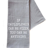 If Cauliflower Can Be Pizza You - Grey Funny Tea Towel