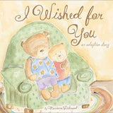 I Wished for You: A Sweet Adoption Story (LG) Book