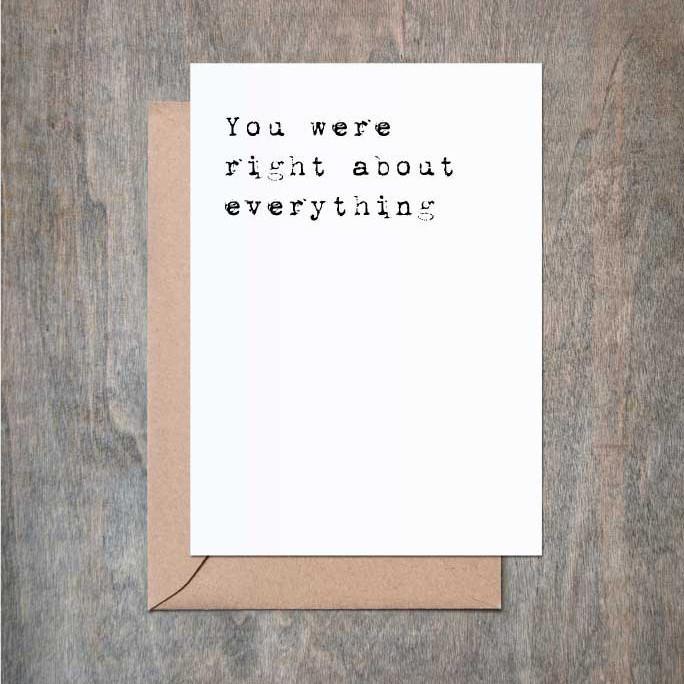 You Were Right About Everything Card